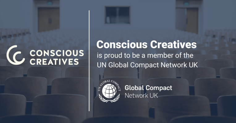 Conscious Creatives members of the United Nations Global Compact developing our skills and influence as an Impact Communications Agency