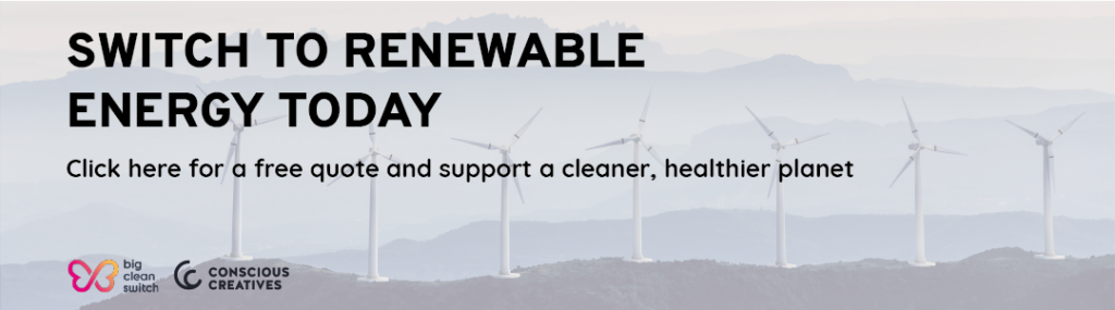 A banner showing a place to switch to renewable energy through Conscious Creatives and The Big Clean Switch for free.